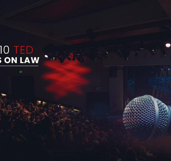Top 10 TEDtalks on Law Everyone Should Watch